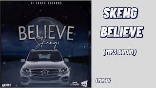 Skeng - Believe  (MP3 Audio) prod by Di Truth Records