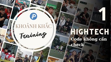 Team 1 | HighTech | Khoảnh khắc Training D23 - VÒNG 2 | ProPTIT