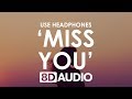 Clean Bandit - I Miss You (8D AUDIO) 🎧 ft. Julia Michaels