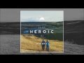 Arc north  heroic official audio