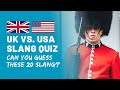British Slang vs. American Slang | Irish & Cockney vs. Seattle & Texas | UK Slang vs. USA Slang Quiz