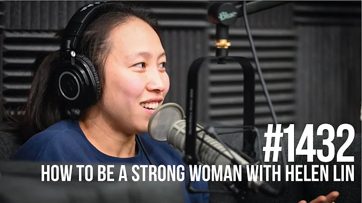 #1432: How to Be a Strong Woman with Helen Lin