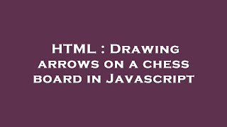 HTML : Drawing arrows on a chess board in Javascript