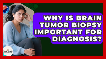 Why Is Brain Tumor Biopsy Important For Diagnosis? - Brain Health Support Network