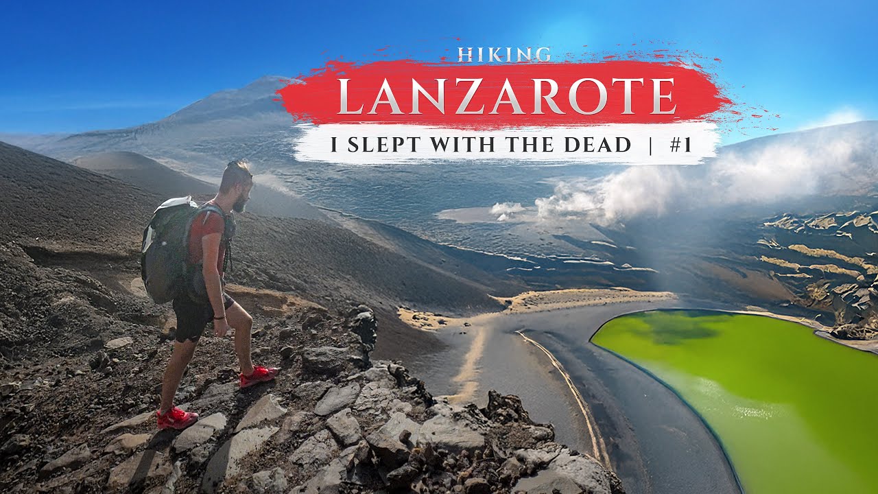 Hiking alone around Lanzarote – I Slept with the Dead (PART 1)