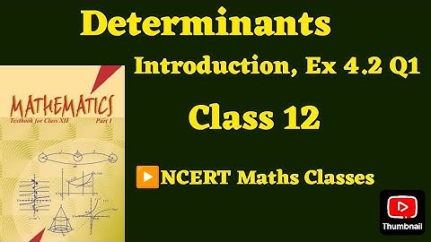 Class 12 Ex 4.2 Q1 Math | Determinants | Q1 Ex 4.2 Class 12 math | Ex 4.2 Q1 Class12 Math |
