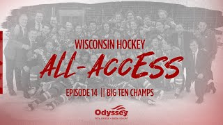 Wisconsin Hockey Ep 14 Big Ten Champs