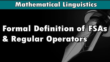 [Mathematical Linguistics] Formal Definition of Finite State Automata and Regular Operators