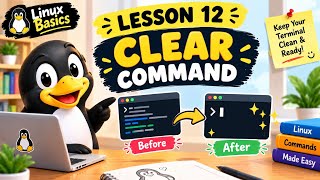 Linux Lesson 12: clear Command Explained | Clear Terminal Screen