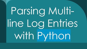 Parsing Multi-line Log Entries with Python