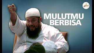 Mulutmu Berbisa - Ustadz Subhan Bawazier