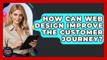 How Can Web Design Improve The Customer Journey? - Graphic Design Nerd