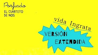 @cuartetodenos Vida Ingrata (versión extendida)