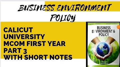 Calicut university | mcom 1st yr |part 3 | Business Environment policy |