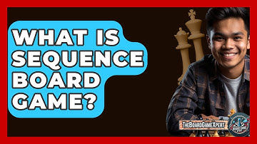 What Is Sequence Board Game? - The Board Game Xpert