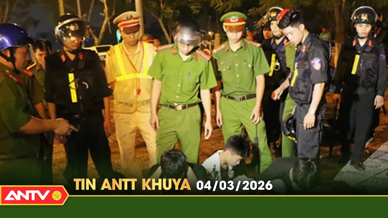 Tin tức an ninh trật tự nóng, thời sự Việt Nam mới nhất 24h khuya ngày 4/3 | ANTV