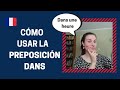 Cómo usar la preposición DANS