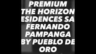 ❤️KANJI CLASSIC -THE HORIZON RESIDENCES SAN FERNANDO PAMPANGA