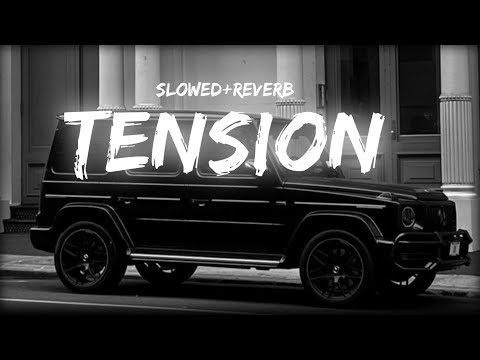 Diljit Dosanjh: Tension (slowed + reverb)