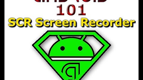 Android 101: SCR Screen Recorder