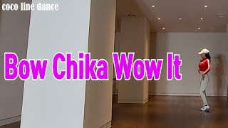 Bow Chika Wow It (Intermediate) by coco line dance,