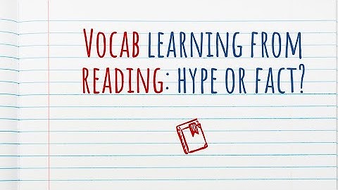 Unpacking (SLA) articles - Episode 22: Vocab learning from reading