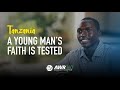 Awr360 tanzania  young mans faith is tested  miracle story