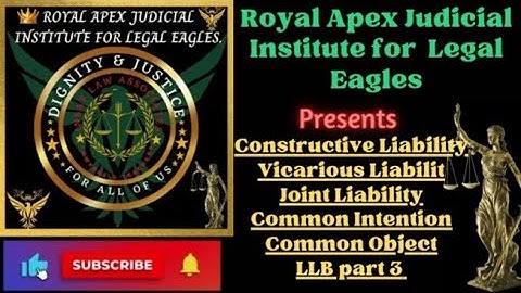 Constructive Liability/Vicarious Liability/Joint Liability/S34Common intention/S149Common Object