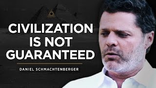 Daniel Schmachtenberger Explains Why Civilization Is Not Guaranteed