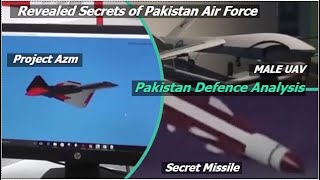 The Revealed Secrets of PAF : Project Azm, Secret Missile & MALE UAV