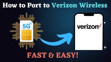 How to Port to Verizon Wireless – Step-by-Step Guide to Transfer Your Number or Switch Phones