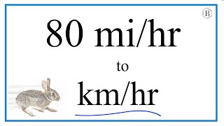 How to Convert 80 mi/hr to km/hr.
