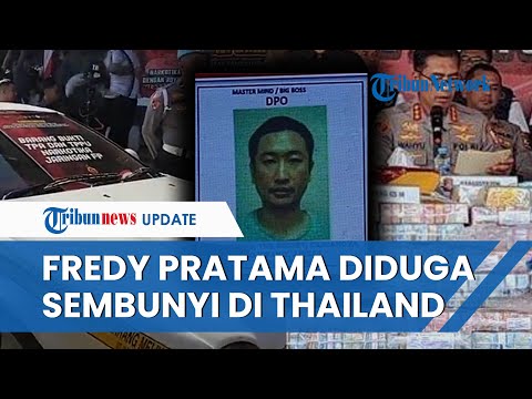 Gembong Narkoba Internasional Terbesar di Indonesia Fredy Pratama Masih Buron, Sembunyi di Thailand