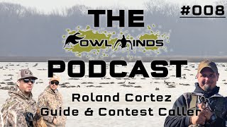 The Fowl Minds Podcast #008 Roland Cortez - Hunting Guide / Calling Ducks & The Adventure of Hunting by Fowl Minds 63 views 11 months ago 1 hour, 7 minutes
