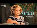 Heidi 1937 full movie colorized