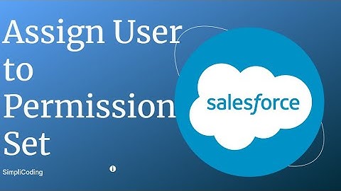 How to assign User to Permission Set in Salesforce | Assign User to Permission set in Salesforce
