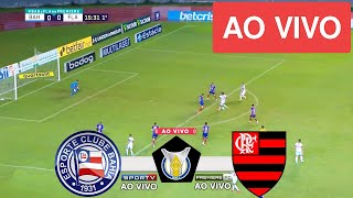 BAHIA X FLAMENGO AO VIVO COM IMAGENS - JOGO DE HOJE - ASSISTA AGORA!