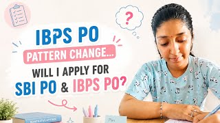 IBPS PO Pattern Change... Will I Apply for SBI PO & IBPS PO? 🤔
