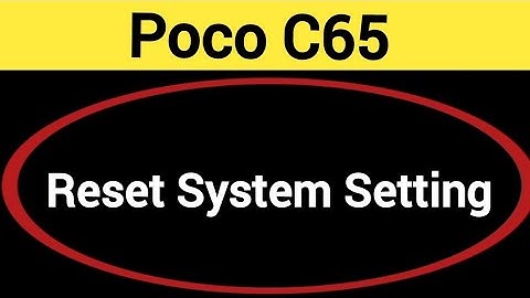 How to reset system setting, Poco C65 me system setting reset kaise karen