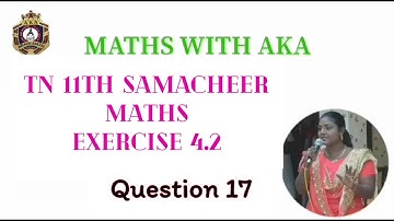 TN 11th (Samacheer) Maths / Exercise 4.2 / Q.17