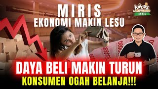 Miris, Ekonomi Makin Lesu! Daya Beli Makin Turun, Konsumen Ogah Belanja!!! 