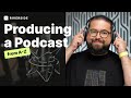 Producing a podcast from az beginners podcasting guide