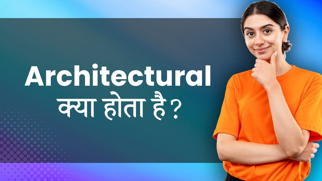 Architectural Hindi Meaning with Examples, Synonyms & Quiz 📚 YouTube
