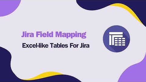 Unlock the Power of Excel in Jira with Jira Field Mapping!