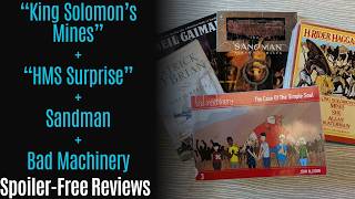 REVIEW: King Solomons Mines + HMS Surprise + Sandman #4-5 + Bad Machinery #3