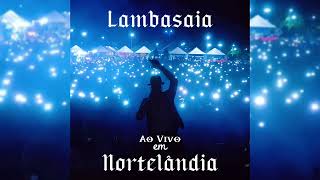 Lambasaia  - Ao vivo em Nortelândia [Infeliz]