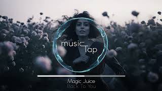 Magic Juice - Back To You