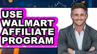 How to Use Walmart Affiliate Program (UPDATED 2025)