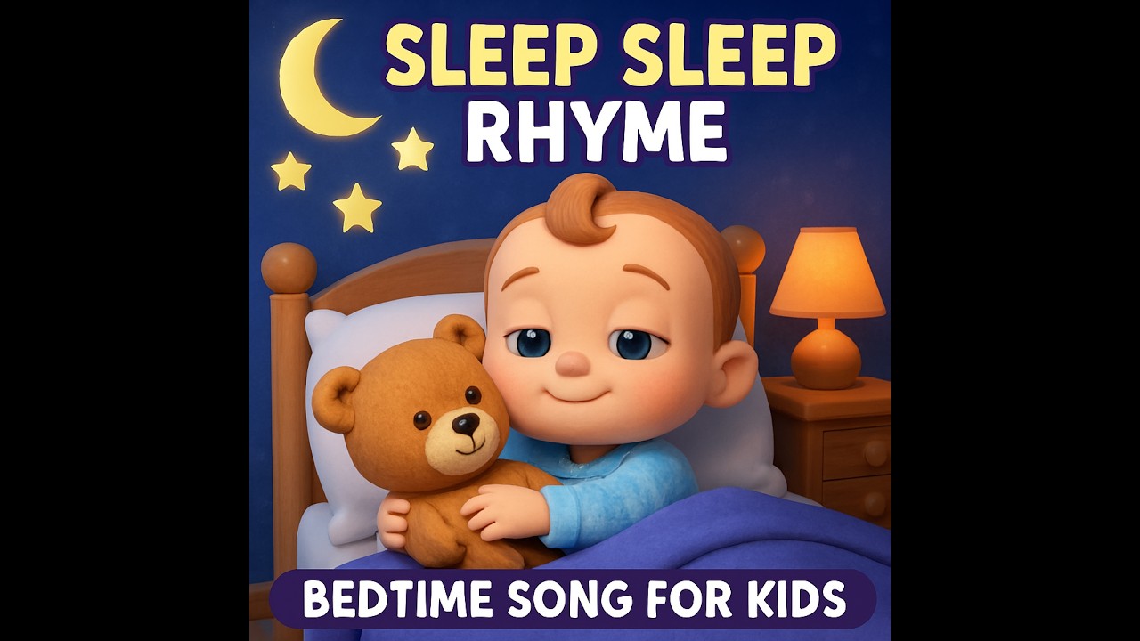 - Sleep Sleep Rhyme – Bedtime Song for Kids Nursery Lullaby - YouTube