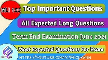 MLI- 102,Top Important Questions for June 2021 Exam | Term End Examination | All Expected Questions